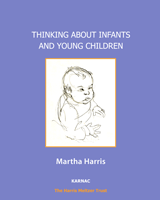 Thinking about Infants by Martha Harris